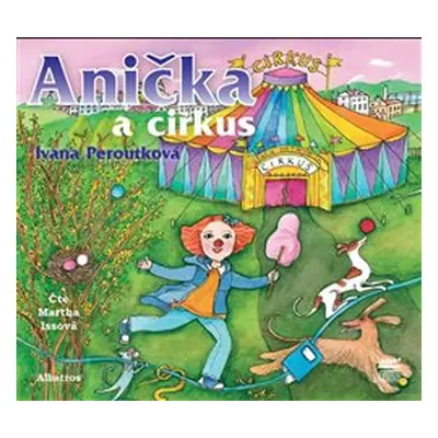 Anička a cirkus - Ivana Peroutková