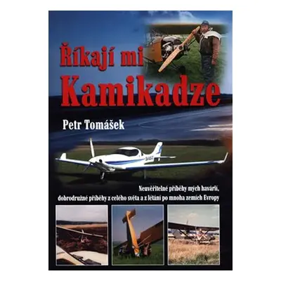 Říkají mi Kamikadze - Petr Tomášek