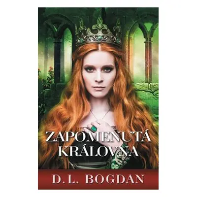 Zapomenutá královna - D.L. Bogdanová