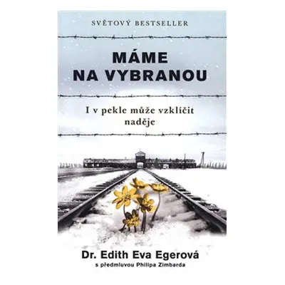 Máme na vybranou - Edith Eva Egerová