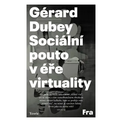 Sociální pouto v éře virtuality - Gérard Dubey