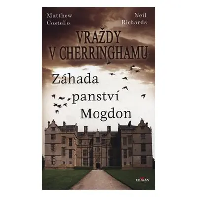 Vraždy v Cherringhamu - Záhada panství Mogdon - Neil Richards, Matthew Costello