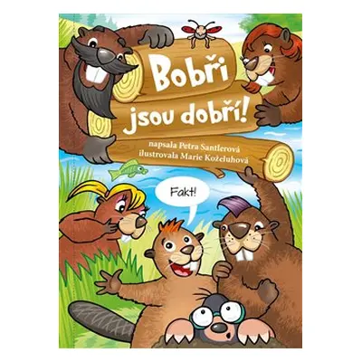 Bobři jsou dobří! - Petra Santlerová