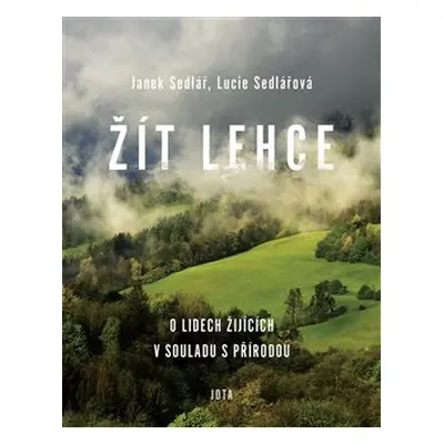 Žít lehce - Lucie Sedlářová, Janek Sedlář