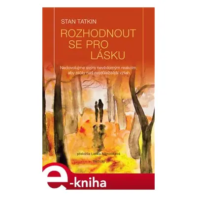 Rozhodnout se pro lásku - Stan Tatkin