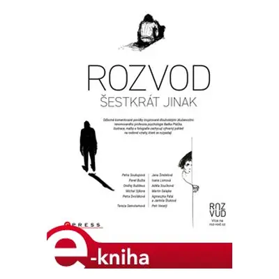 Rozvod šestkrát jinak - Radek Ptáček, Pavel Bušta, Petra Dvořáková, Petra Soukupová, Michal Sýko