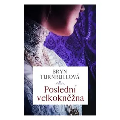 Poslední velkokněžna - Bryn Turnbullová