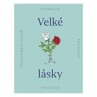 Velké lásky - kolektiv autorů