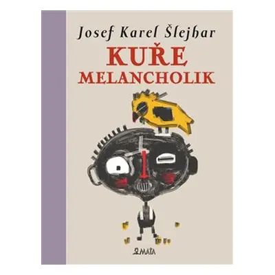 Kuře melancholik - Josef Karel Šlejhar