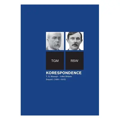 Korespondence T. G. Masaryk – Velká Británie - Svatopluk Herc, Dagmar Hájková