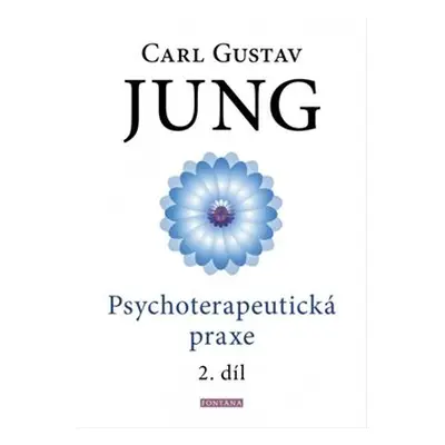 Psychoterapeutická praxe 2. díl - Carl Gustav Jung