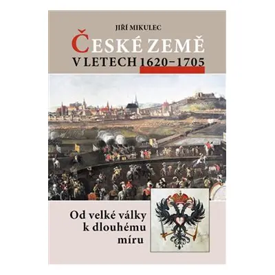 České země v letech 1620–1705 - Jiří Mikulec