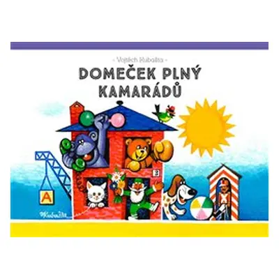 Domeček plný kamarádů - Vojtěch Kubašta