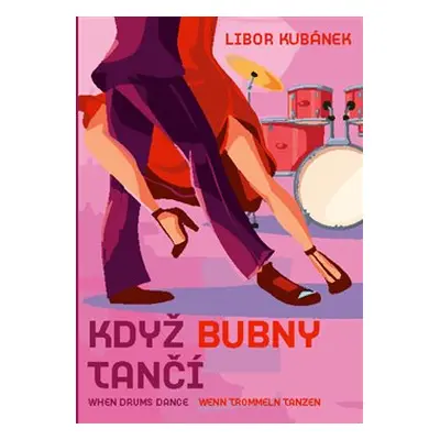 Když bubny tančí - Libor Kubánek