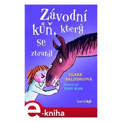 Závodní kůň, který se ztratil - Clare Baldingová