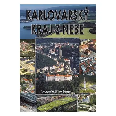 Karlovarský kraj z nebe - Petr Mazný, Zdeněk Hůrka