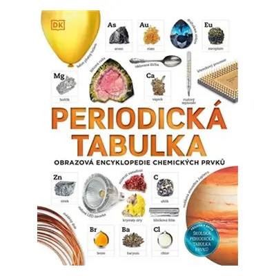 Periodická tabulka. Obrazová encyklopedie chemických prvků - Tom Jackson