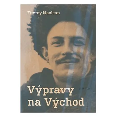 Výpravy na Východ - Fitzroy Maclean