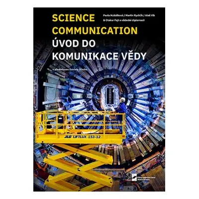 Science Communication. Úvod do komunikace vědy - Pavla Hubálková, Martin Rychlík, Aleš Vlk, Otak