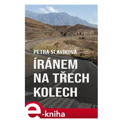 Íránem na třech kolech - Petra Slavíková