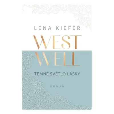 Westwell: Temné světlo lásky - Lena Kiefer