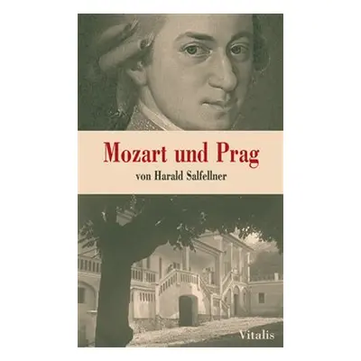 Mozart und Prag - Harald Salfellner