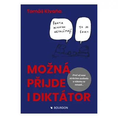 Možná přijde i diktátor - Tomáš Klvaňa