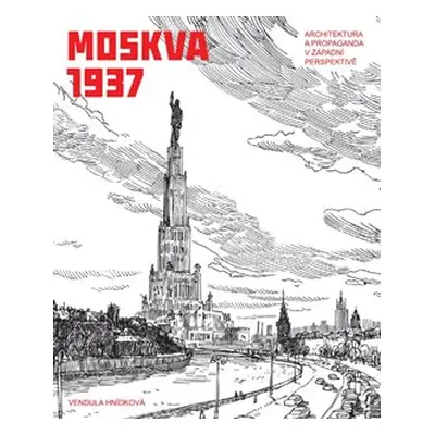 Moskva 1937 - Vendula Hnídková