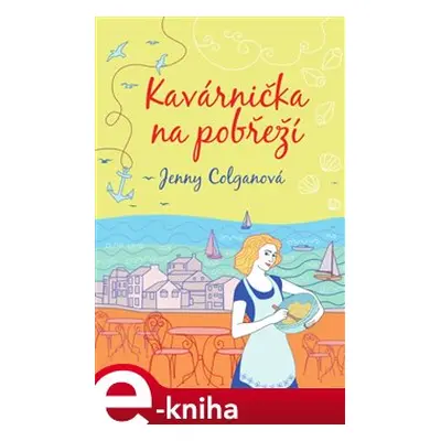 Kavárnička na pobřeží - Jenny Colganová