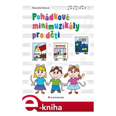 Pohádkové minimuzikály pro děti - Iva Kotová