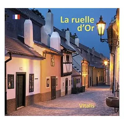 La ruelle d’Or - Harald Salfellner