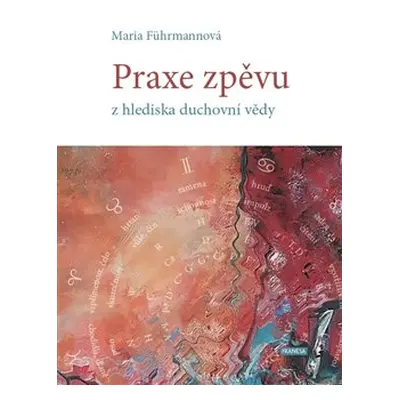 Praxe zpěvu z hlediska duchovní vědy - Maria Führmannová