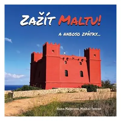 Zažít Maltu! - Hana Majerová, Michal Tetour