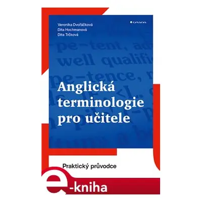 Anglická terminologie pro učitele - Dita Trčková, Veronika Dvořáčková, Dita Hochmanová