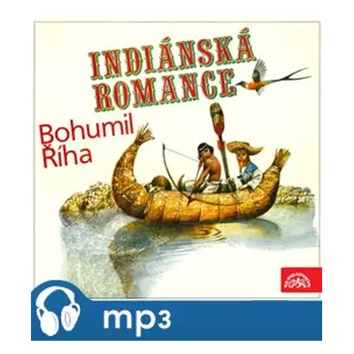 Říha: Indiánská romance, mp3 - Bohumil Říha