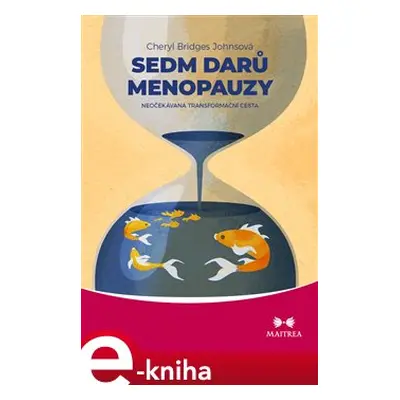 Sedm darů menopauzy - Cheryl Bridges Johnsová