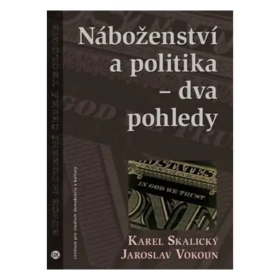 Náboženství a politika – dva pohledy - Karel Skalický, Jaroslav Vokoun