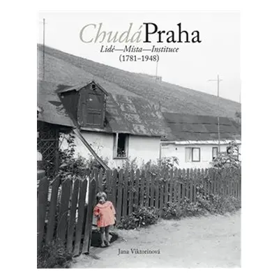 Chudá Praha - Jana Viktorínová