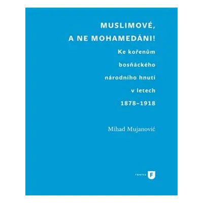 Muslimové, a ne mohamedáni! - Mihad Mujanovič