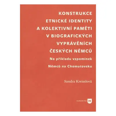 Konstrukce etnické identity a kolektivní paměti v biografických vyprávěních českých Němců - Sand