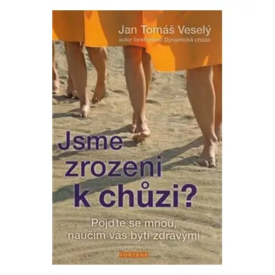 Jsme zrozeni k chůzi? - Jan Tomáš Veselý