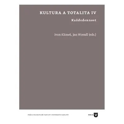 Kultura a totalita IV - Jan Wiendl, Ivan Klimeš