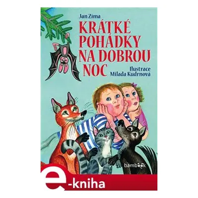 Krátké pohádky na dobrou noc - Jan Zíma, Milada Kudrnová