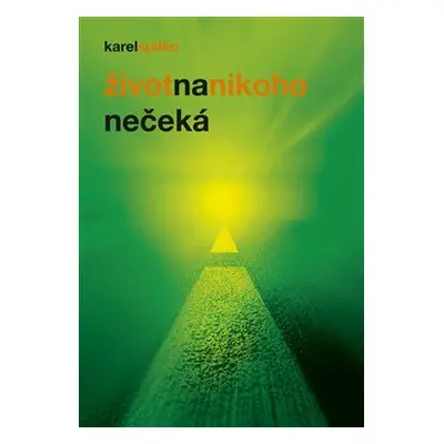 Život na nikoho nečeká - Karel Spilko