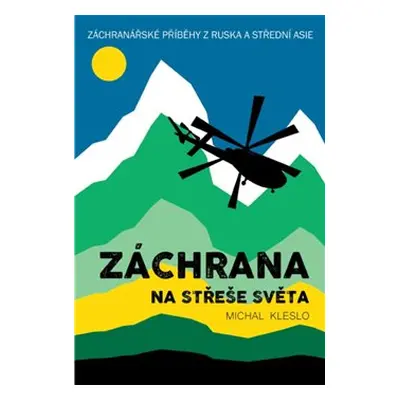 Záchrana na střeše světa - Michal Kleslo