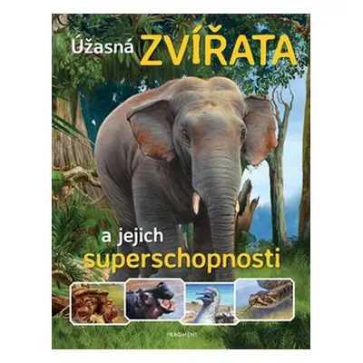 Úžasná zvířata a jejich superschopnosti - kolektiv