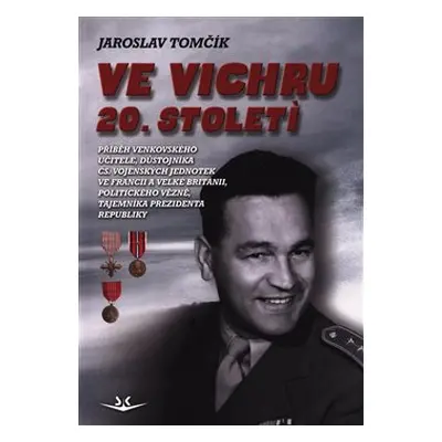 Ve vichru 20. století - Jaroslav Tomčík