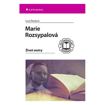 Marie Rozsypalová - Život sestry - Lucie Škardová