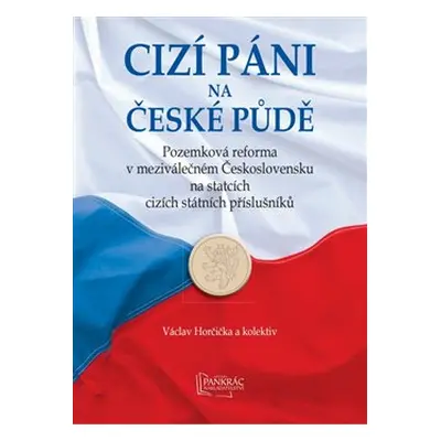 Cizí páni na české půdě - Václav Horčička, kolektiv autorů