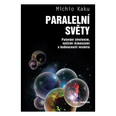 Paralelní světy - Michio Kaku